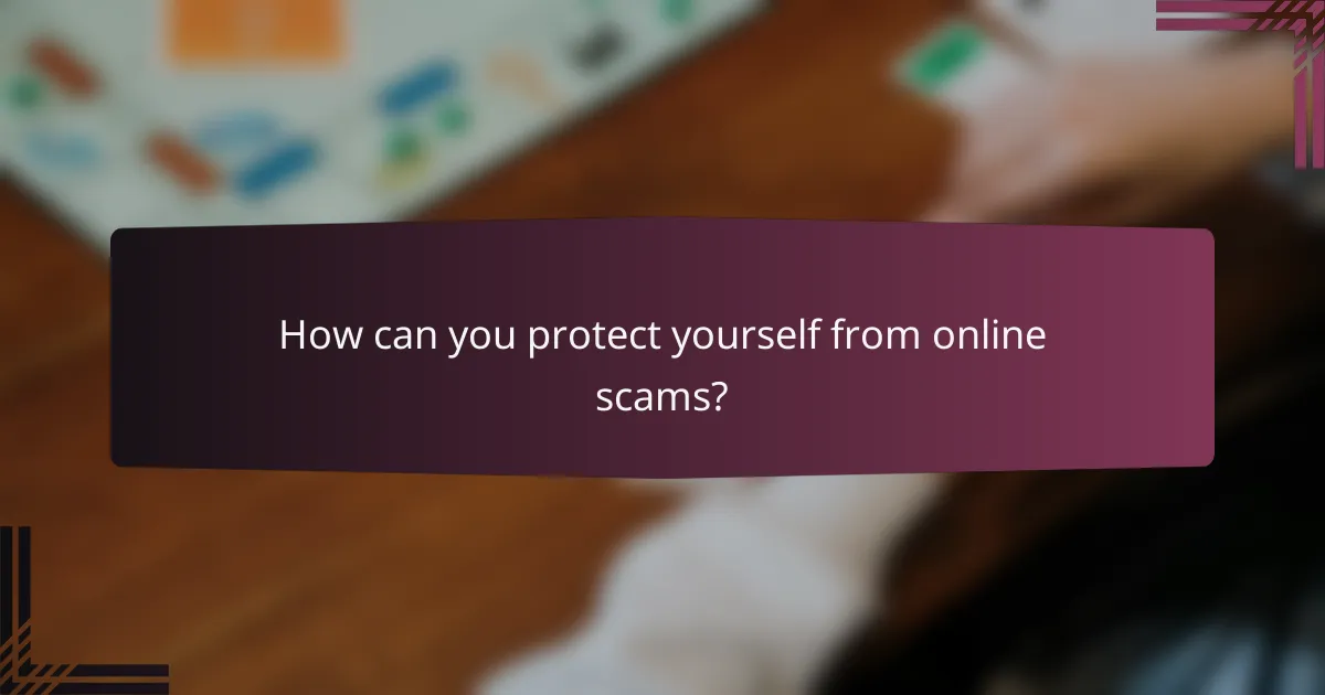 How can you protect yourself from online scams?