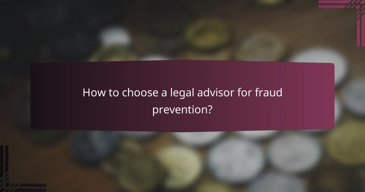 How to choose a legal advisor for fraud prevention?