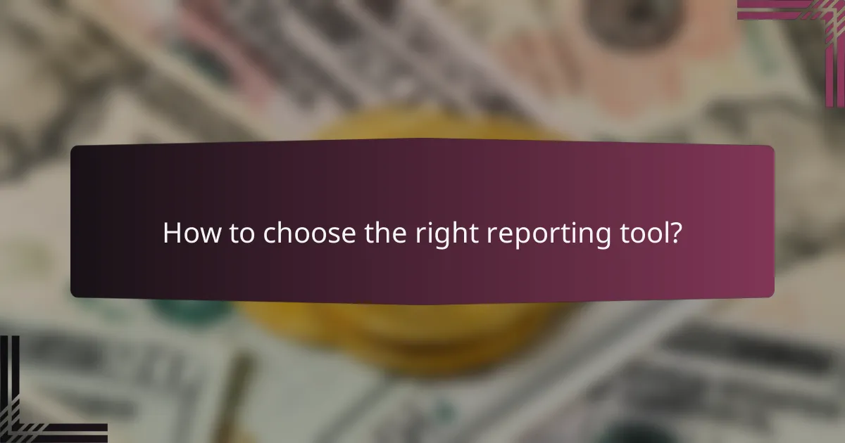 How to choose the right reporting tool?
