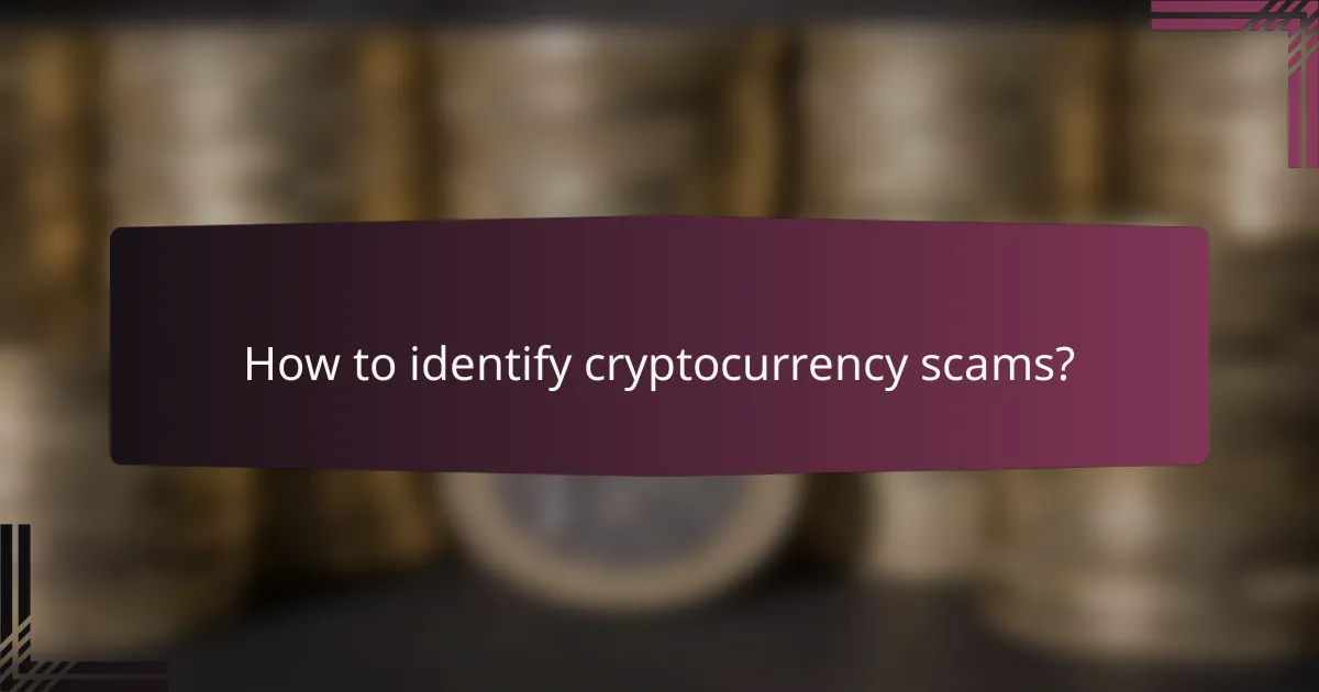 How to identify cryptocurrency scams?