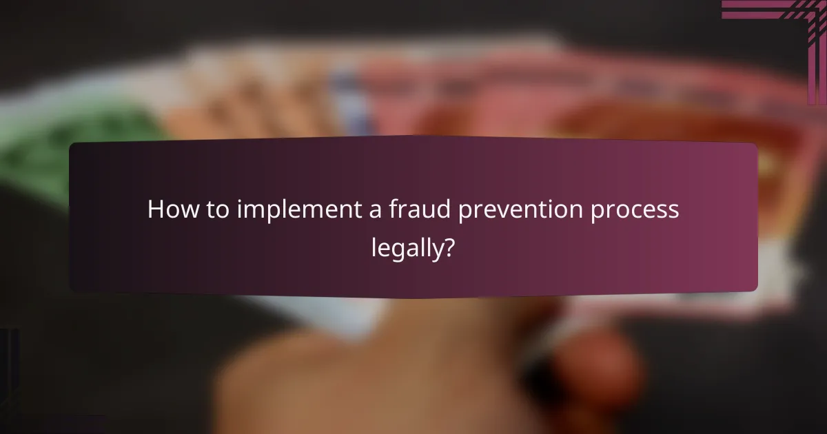 How to implement a fraud prevention process legally?