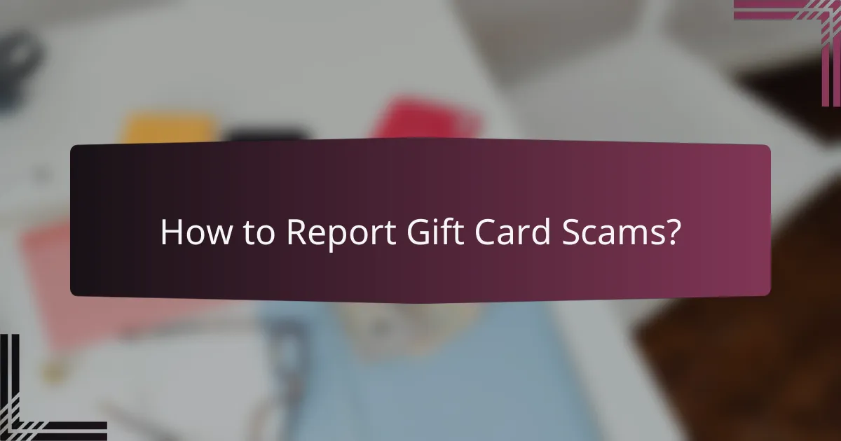 How to Report Gift Card Scams?