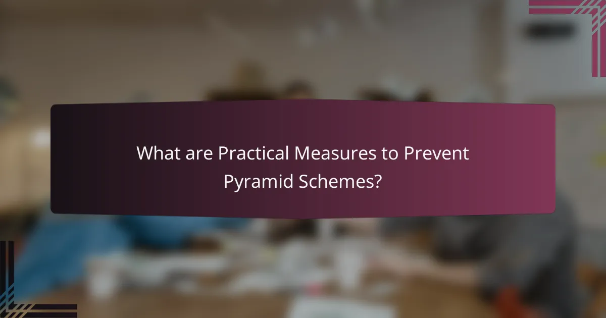 What are Practical Measures to Prevent Pyramid Schemes?