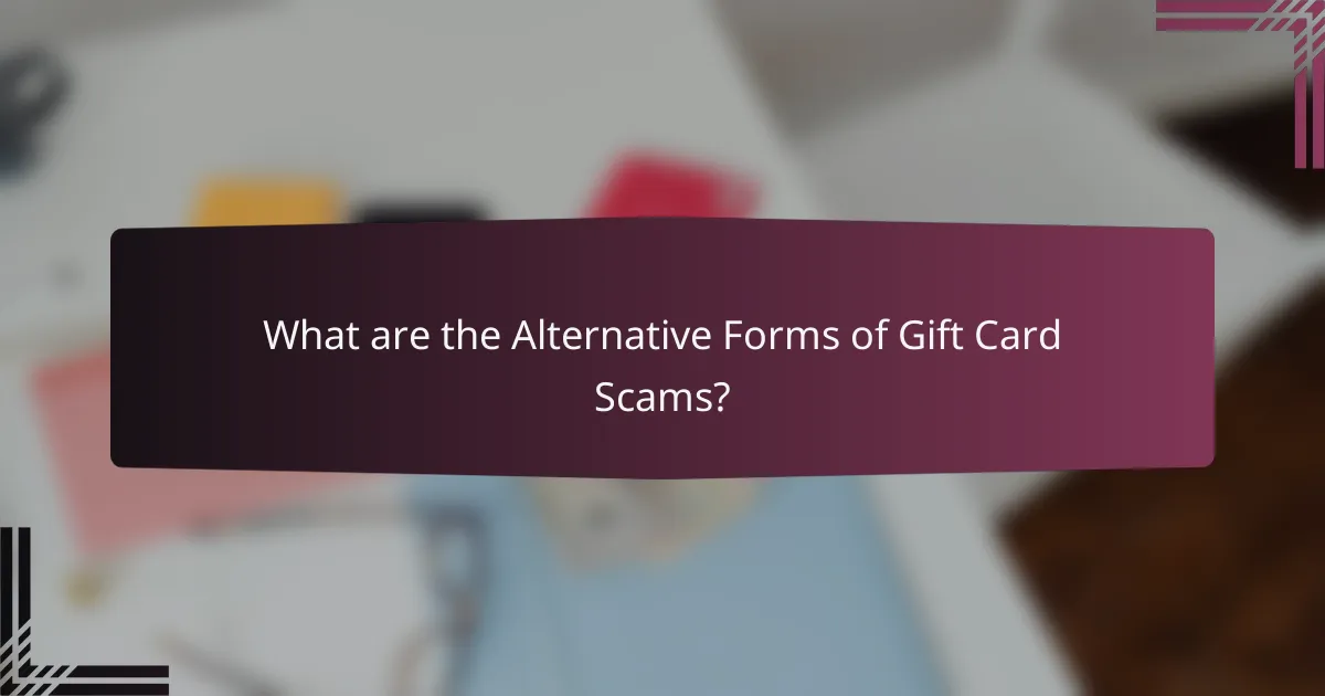 What are the Alternative Forms of Gift Card Scams?