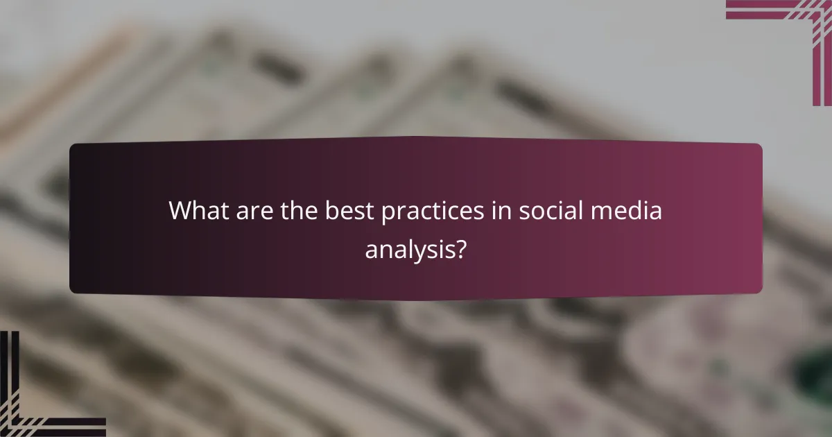 What are the best practices in social media analysis?