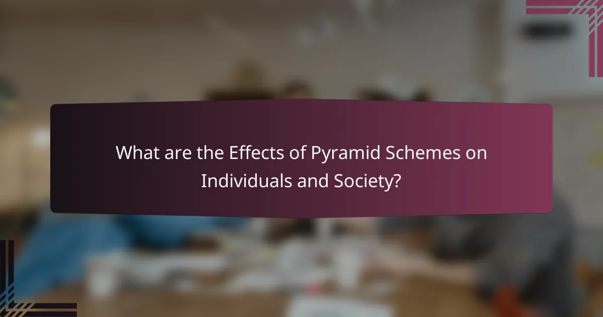 What are the Effects of Pyramid Schemes on Individuals and Society?