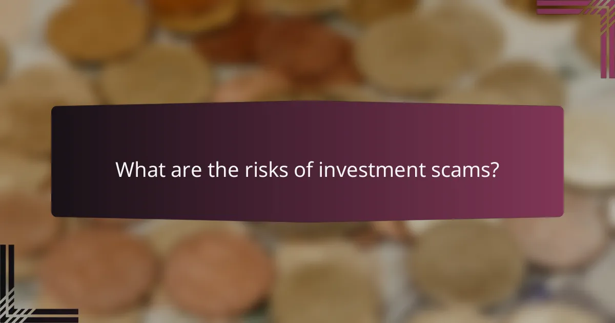 What are the risks of investment scams?