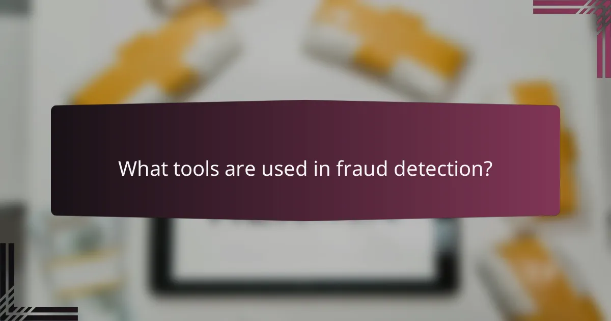 What tools are used in fraud detection?